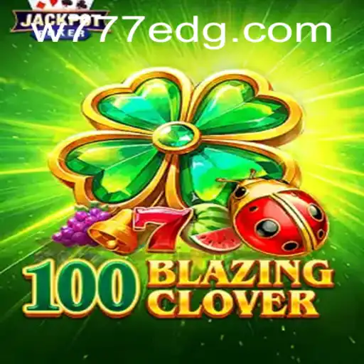 Descubra o Excitante Mundo de 100BlazingClover